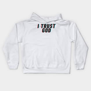 I trust God Kids Hoodie